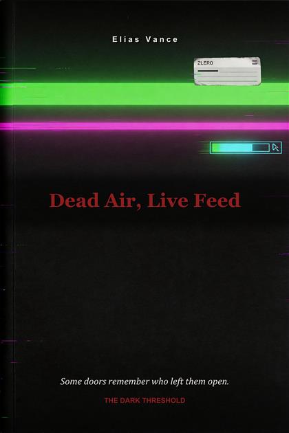 Dead Air, Live Feed